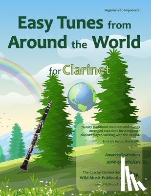 Oosthuizen, Jemima - The Catchy Clarinet Book of Easy Tunes from Around the World: 70 Traditional melodies and rounds from 28 countries arranged especially for beginner Cl
