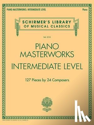 Hal Leonard Corp - Piano Masterworks - Intermediate Level: Schirmer's Library of Musical Classics Volume 2110