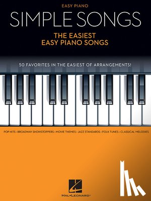 Hal Leonard Publishing Corporation - Simple Songs - The Easiest Easy Piano Songs