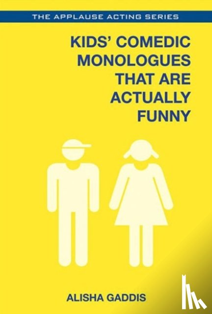 Gaddis, Alisha - Kids' Comedic Monologues That Are Actually Funny