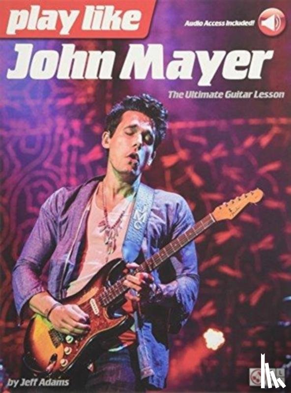 Adams, Jeff - Play like John Mayer