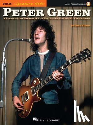 Rubin, Dave - Peter Green - Signature Licks a Step-By-Step Breakdown of His Playing Techniques - Book/Online Audio