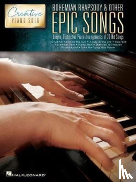 Hal Leonard Publishing Corporation - Bohemian Rhapsody & Other Epic Songs