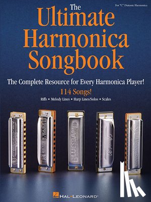  - The Ultimate Harmonica Songbook Sheet Music for Beginners and Advanced Players 114 Songs in Blues, Rock, Pop and Folk Easy Tabs for 10-Hole Diatonic Harmonica Essential Music Book