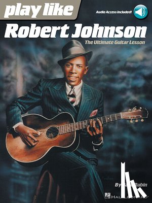 Rubin, Dave - Play Like Robert Johnson
