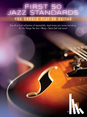 Hal Leonard Corp - First 50 Jazz Standards You Should Play on Guitar