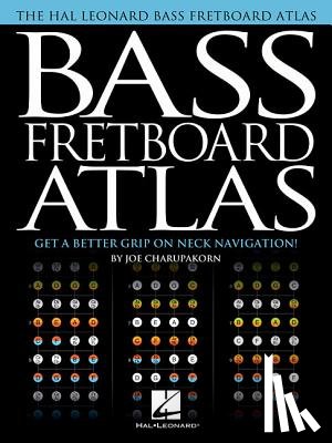 Charupakorn, Joe - Bass Fretboard Atlas: Get a Better Grip on Neck Navigation!