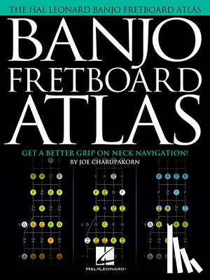 Joe Charupakorn - Banjo Fretboard Atlas