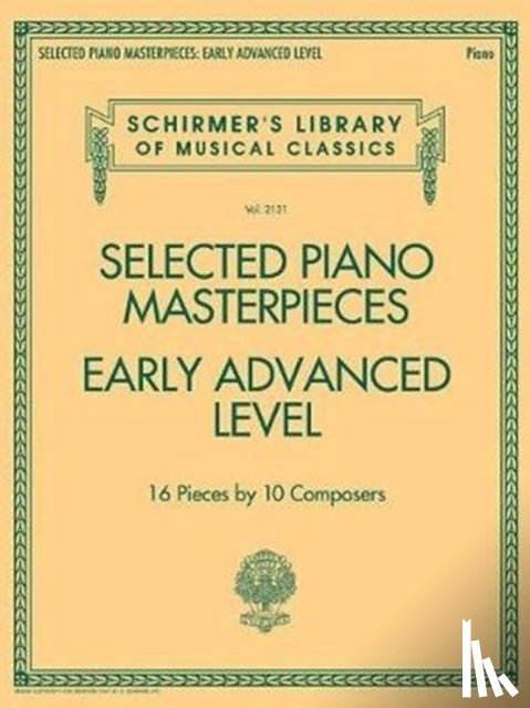G. Schirmer, Inc., Hal Leonard Publishing Corporation - Selected Piano Masterpieces - Early Advanced Level