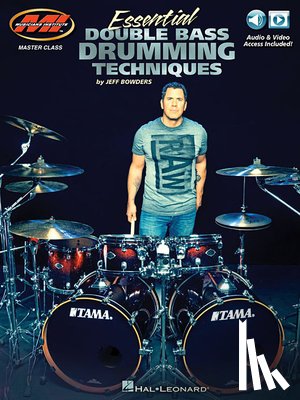 Bowders, Jeff - Essential Double Bass Drumming Techniques: Master Class Series Includes Audio and Video Access!