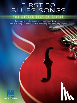 Hal Leonard Corp - First 50 Blues Songs You Should Play on Guitar