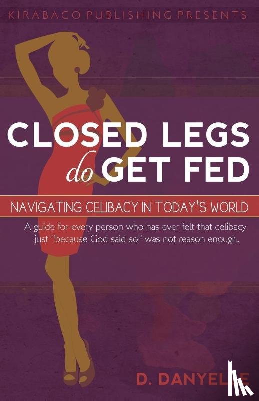 Thomas, D Danyelle - Closed Legs Do Get Fed