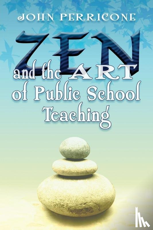 Perricone, John - Zen and the Art of Public School Teaching