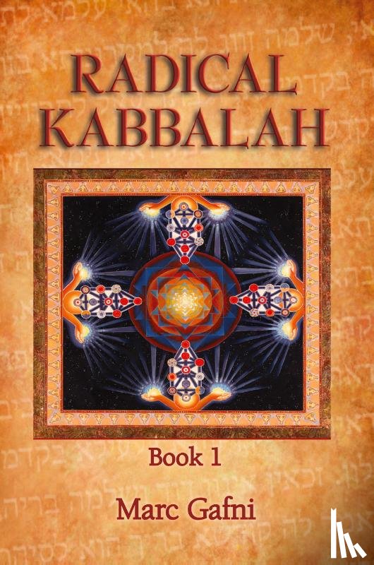 Gafni, Marc - Radical Kabbalah Book 1