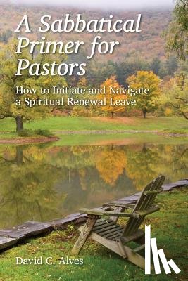 Alves, David C - A Sabbatical Primer for Pastors