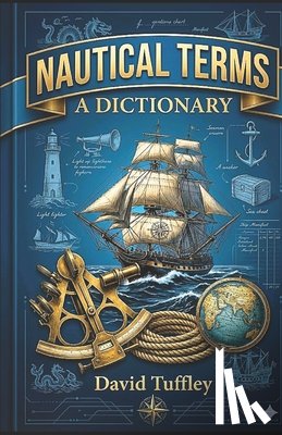 Tuffley, David - Nautical Terms: A Dictionary