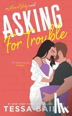 Bailey, Tessa - Asking For Trouble