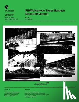 Federal Highway Administration, U. S. De - FHWA Highway Noise Barrier Design Handbook