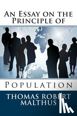 Malthus, Thomas Robert - An Essay on the Principle of Population