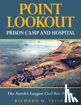 Triebe, Richard H. - Point Lookout Prison Camp and Hospital
