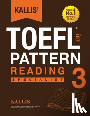 Kallis - KALLIS' iBT TOEFL Pattern Reading 3: Specialist