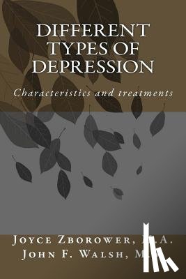 Walsh M. S., John F. - Different Types of Depression: Characteristics and treatments