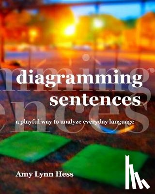 Hess, Amy Lynn - Diagramming Sentences