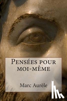 Aurele, Marc - Pensées pour moi-même