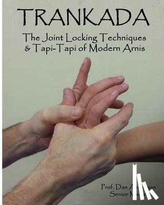 Anderson, Dan - Trankada: The Joint Locking Techniques & Tapi-Tapi of Modern Arnis