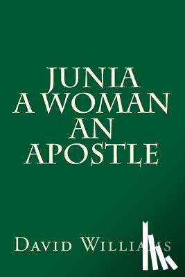 Williams, David - Junia A Woman An Apostle