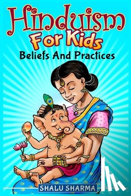 Sharma, Shalu - Hinduism For Kids