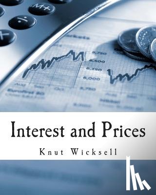Kahn, R. F. - Interest and Prices (Large Print Edition): A Study of the Causes Regulating the Value of Money