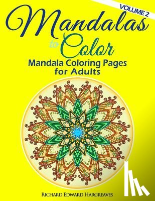 Hargreaves, Richard Edward - Mandalas to Color - Mandala Coloring Pages for Adults