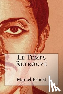 Proust, Marcel - Le Temps Retrouvé