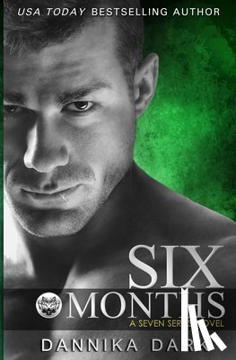 Dark, Dannika - Six Months (Seven Series #2)