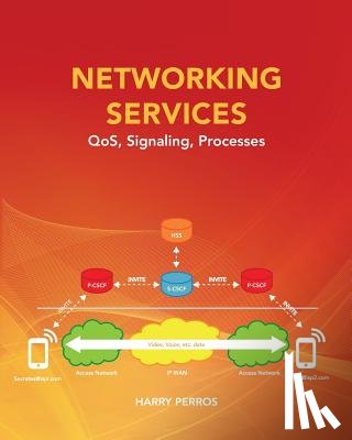 Perros, Harry - Networking Services: QoS, Signaling, Processes