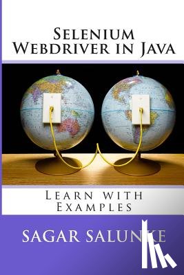 Salunke, Sagar Shivaji - Selenium Webdriver in Java: Learn With Examples