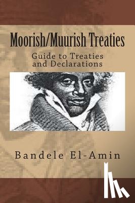 El-Amin, Bandele Yobachi - Moorish/Muurish Treaties: Guide to Treaties and Declarations