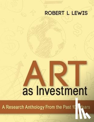 Lewis, Robert L. - Art as Investment: A Research Anthology from the Past 100 Years