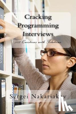 Nakariakov, Sergei - Cracking Programming Interviews: 500 Questions with Solutions
