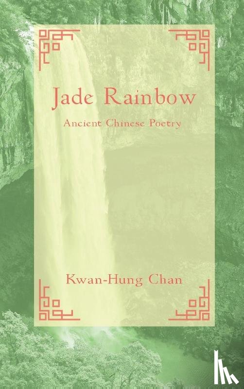 Chan, Kwan-Hung - JADE RAINBOW ¿ ¿