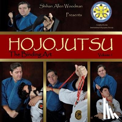 Woodman, Shihan Allen - Hojojutsu: The Binding Art