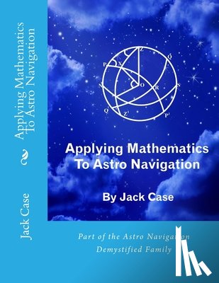 Case, Jack - Applying Mathematics To Astro Navigation