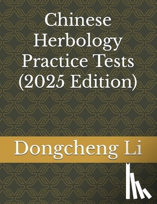 Li, Dongcheng - Chinese Herbology Practice Tests