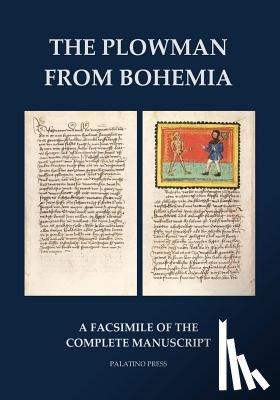 Palatino Press - The Plowman from Bohemia: A facsimile of the complete manuscript