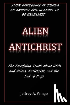 Wingo, Jeffrey a - Alien Antichrist