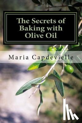 Balsiger, Janet - The Secrets of Baking with Olive Oil