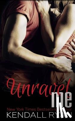 Ryan, Kendall - Unravel Me