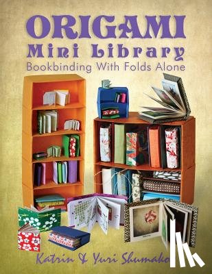 Shumakov, Yuri - Origami Mini Library: Bookbinding With Folds Alone