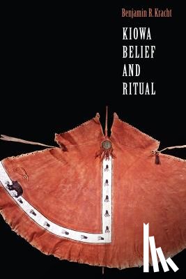 Kracht, Benjamin R. - Kiowa Belief and Ritual